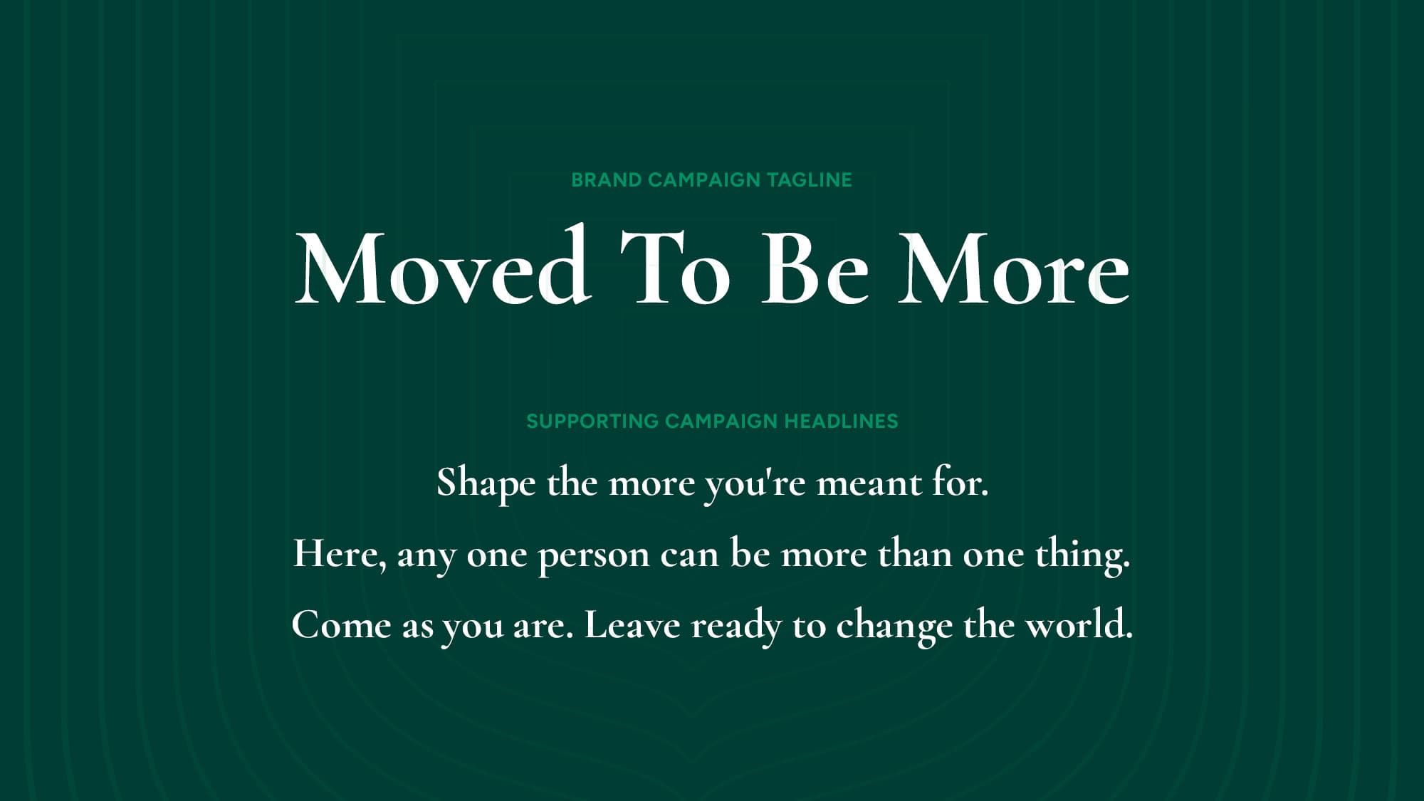 A dark green graphic slide displaying the brand campaign tagline "Moved To Be More" above supporting campaign headlines about personal growth and potential.